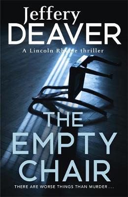 Jeffery Deaver - The Empty Chair: Lincoln Rhyme Book 3 - 9781444791570 - V9781444791570