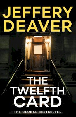 Jeffery Deaver - The Twelfth Card: Lincoln Rhyme Book 6 - 9781444791631 - V9781444791631