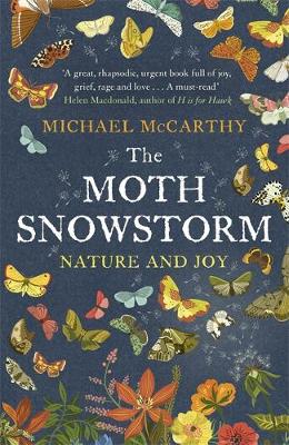 Michael Mccarthy - The Moth Snowstorm: Nature and Joy - 9781444792799 - V9781444792799