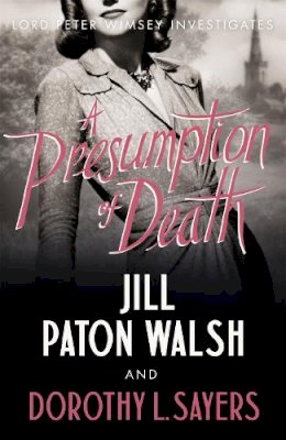Jill Paton Walsh - A Presumption of Death: A Gripping World War II Murder Mystery - 9781444792911 - V9781444792911