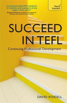 David Riddell - Succeed in TEFL - Continuing Professional Development: Teaching English as a Foreign Language with Teach Yourself - 9781444796063 - V9781444796063