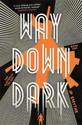 James P. Smythe - Way Down Dark: Australia Book 1 - 9781444796339 - V9781444796339