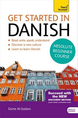 Dorte Nielsen Al-Gailani - Get Started in Danish Absolute Beginner Course: (Book and audio support) - 9781444798630 - V9781444798630