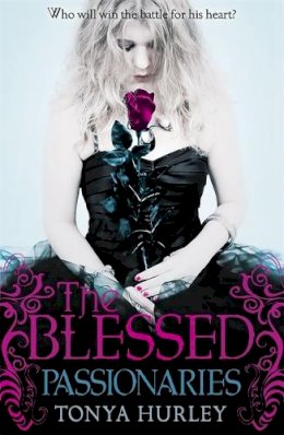 Tonya Hurley - The Blessed: Passionaries: Book 2 - 9781444904765 - KRA0012010
