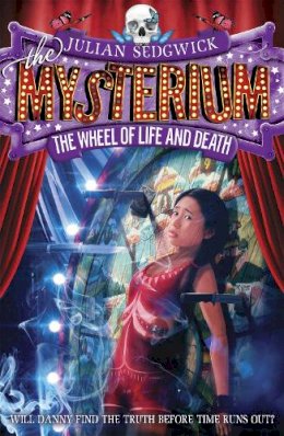 Julian Sedgwick - Mysterium: The Wheel of Life and Death: Book 3 - 9781444913729 - V9781444913729