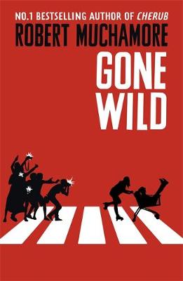 Robert Muchamore - Rock War: Gone Wild: Book 3 - 9781444914603 - 9781444914603