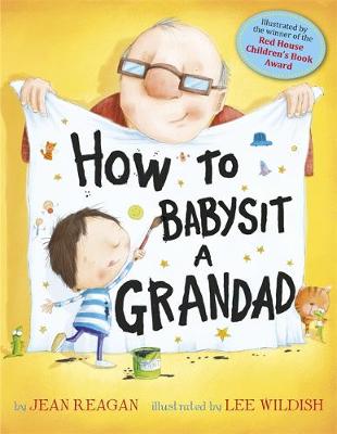 Jean Reagan - How to Babysit a Grandad - 9781444915884 - V9781444915884