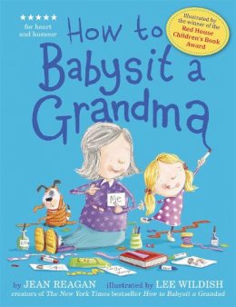 Jean Reagan - How to Babysit a Grandma - 9781444918120 - V9781444918120
