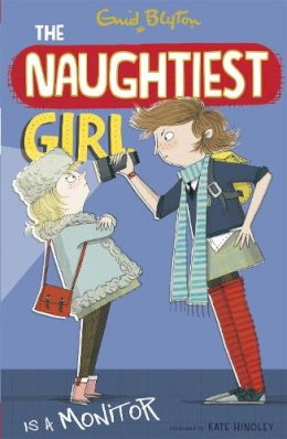 Enid Blyton - The Naughtiest Girl: Naughtiest Girl Is A Monitor: Book 3 - 9781444918847 - V9781444918847