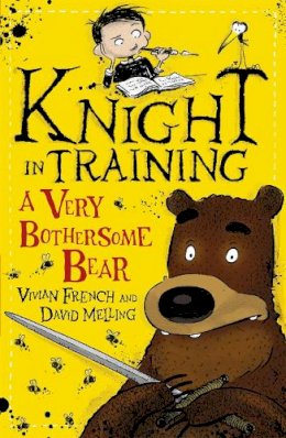 Vivian French - Knight in Training: A Very Bothersome Bear: Book 3 - 9781444922301 - V9781444922301