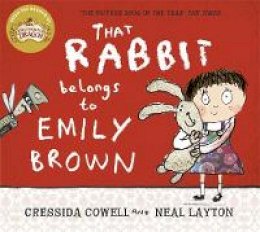 Cressida Cowell - That Rabbit Belongs to Emily Brown - 9781444923414 - V9781444923414