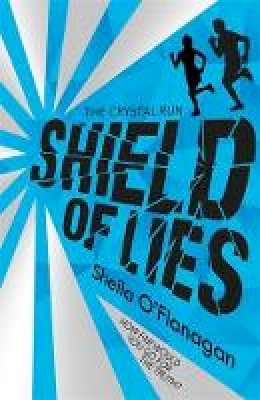 O'Flanagan, Sheila - Shield of Lies: Book 2 (Crystal Run) - 9781444927122 - 9781444927122