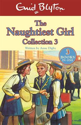 Enid Blyton - The Naughtiest Girl Collection 3: Books 8-10 - 9781444929843 - V9781444929843