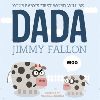 Jimmy Fallon - Your Baby´s First Word Will Be Dada: Board Book - 9781444931440 - V9781444931440