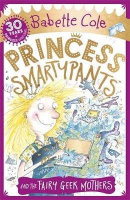 Babette Cole - Princess Smartypants and the Fairy Geek Mothers - 9781444931600 - V9781444931600