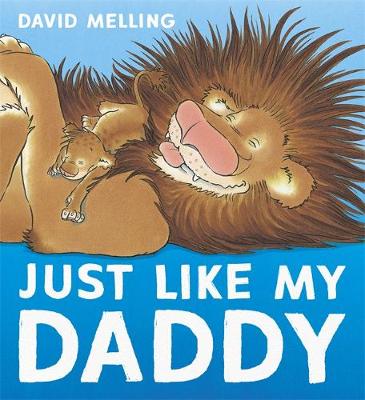 David Melling - Just Like My Daddy - 9781444931822 - V9781444931822