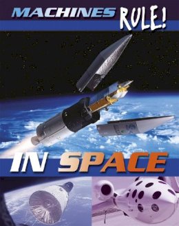 Steve Parker - Machines Rule: In Space - 9781445106250 - V9781445106250
