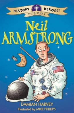 Damian Harvey - History Heroes: Neil Armstrong - 9781445132983 - V9781445132983