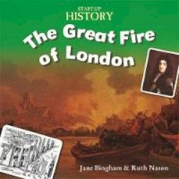 Stewart Ross - Start-Up History: The Great Fire of London - 9781445135014 - V9781445135014