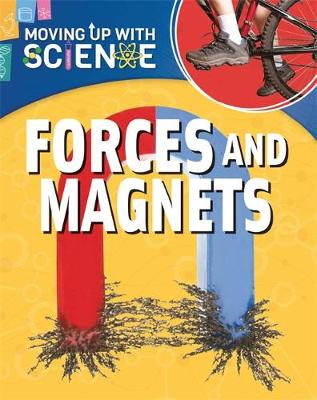 Peter Riley - Moving up with Science: Forces and Magnets - 9781445135250 - V9781445135250