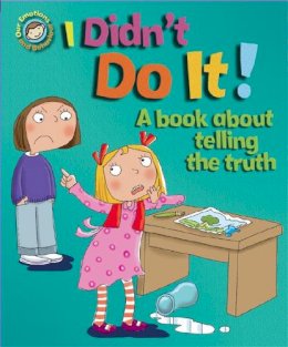 Sue Graves - Our Emotions and Behaviour: I Didn´t Do It!: A book about telling the truth - 9781445138978 - V9781445138978