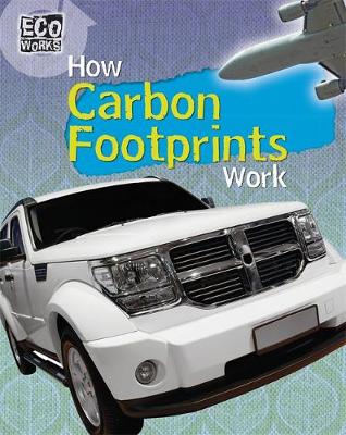 Nick Hunter - Eco Works: How Carbon Footprints Work - 9781445139081 - V9781445139081