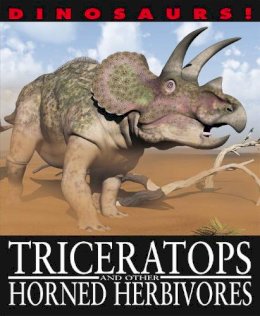 David West - Dinosaurs!: Triceratops and other Horned Herbivores - 9781445140377 - V9781445140377