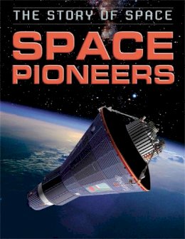Steve Parker - The Story of Space: Space Pioneers - 9781445140391 - V9781445140391