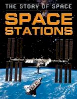 Steve Parker - The Story of Space: Space Stations - 9781445140452 - V9781445140452