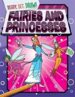Paul Gamble - Ready, Set, Draw: Fairies and Princesses - 9781445141879 - V9781445141879