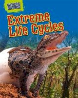 Louise Spilsbury - Extreme Life Cycles - 9781445145266 - V9781445145266
