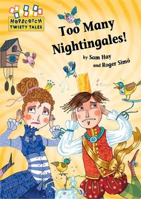 Sam Hay - Hopscotch Twisty Tales: Too Many Nightingales! - 9781445147550 - V9781445147550