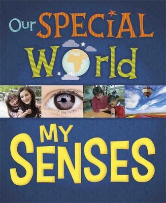 Liz Lennon - Our Special World: My Senses - 9781445148908 - V9781445148908