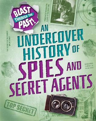 Rachel Minay - Blast Through the Past: An Undercover History of Spies and Secret Agents - 9781445149332 - V9781445149332