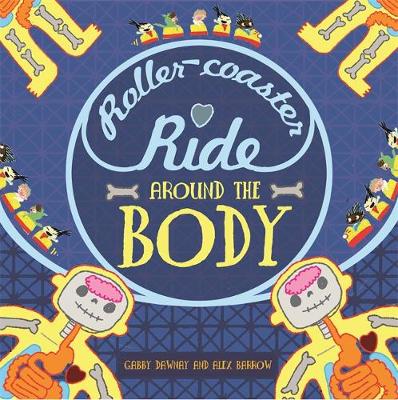 Gabby Dawnay - A Roller-Coaster Ride Around the Body - 9781445152028 - V9781445152028