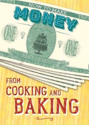 Rita Storey - How to Make Money from Cooking and Baking - 9781445152806 - V9781445152806