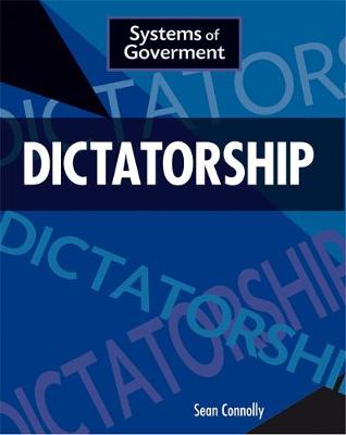 Sean Connolly - Systems of Government: Dictatorship - 9781445153445 - V9781445153445