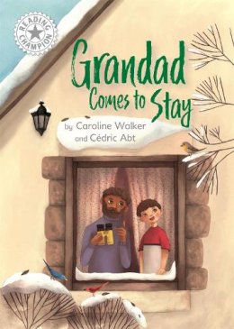 Caroline Walker - Reading Champion: Grandad Comes to Stay: Independent Reading White 10 - 9781445172262 - V9781445172262