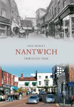 Paul Hurley - Nantwich Through Time - 9781445600659 - V9781445600659