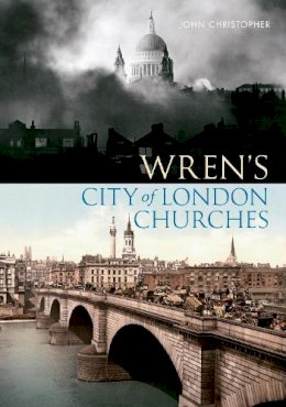 John Christopher - Wren´s City of London Churches - 9781445602509 - V9781445602509