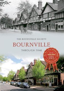The Bournville Society - Bournville Through Time - 9781445614274 - V9781445614274