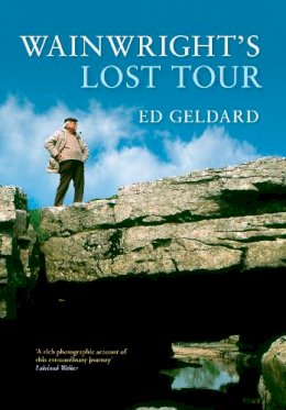 Ed Geldard - Wainwright´s Lost Tour - 9781445614359 - V9781445614359