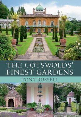 Tony Russell - The Cotswolds´ Finest Gardens - 9781445614724 - V9781445614724