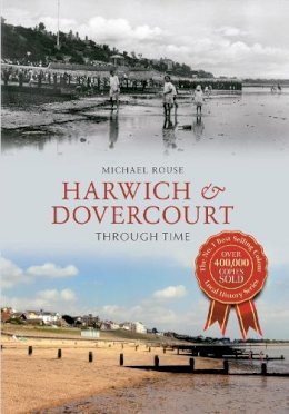 Michael Rouse - Harwich & Dovercourt Through Time - 9781445623092 - V9781445623092