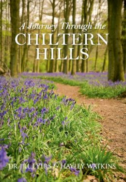 Jill Eyers - A Journey Through the Chiltern Hills - 9781445636245 - V9781445636245