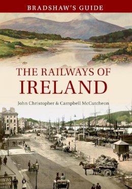 John Christopher - Bradshaw´s Guide The Railways of Ireland: Volume 8 - 9781445638669 - V9781445638669