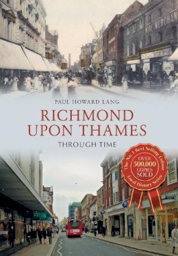 Paul Howard Lang - Richmond Upon Thames Through Time - 9781445639239 - V9781445639239