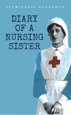 Roger Hargreaves - Eyewitness Accounts Diary of a Nursing Sister - 9781445641973 - V9781445641973
