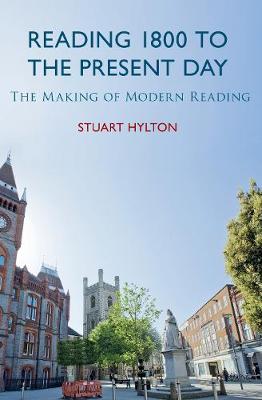 Stuart Hylton - The Making of Modern Reading - 9781445648316 - V9781445648316