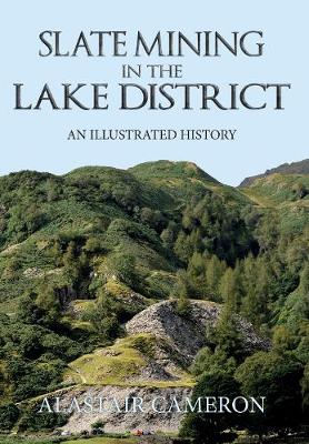 Alastair Cameron - Slate Mining in the Lake District: An Illustrated History - 9781445651309 - V9781445651309